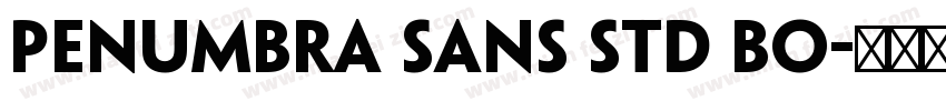 Penumbra sans std Bo字体转换